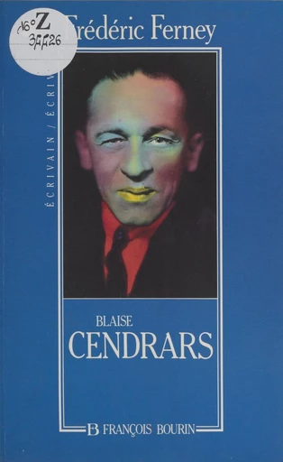 Blaise Cendrars - Frédéric Ferney - FeniXX réédition numérique