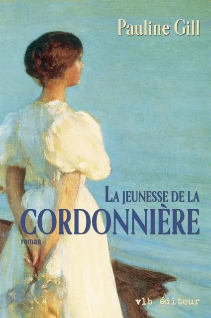 La cordonnière - Tome 2 - Pauline Gill - VLB éditeur