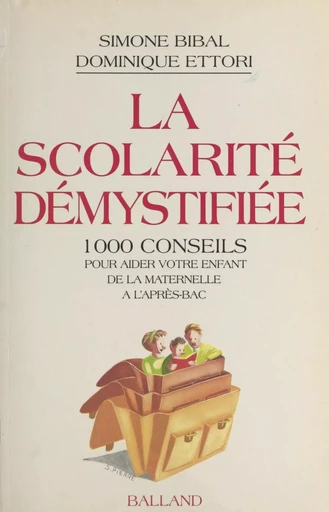 La scolarité démystifiée - Simone Bibal, Dominique Ettori - FeniXX réédition numérique