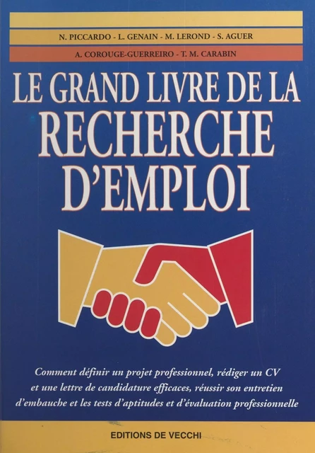 Le grand livre de la recherche d'emploi - Nicolas Piccardo, Laurène Genain, Martine Lerond - FeniXX réédition numérique