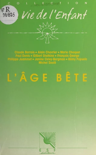 L'âge bête -  Centre de guidance infantile, Claude Barrois, Alain Chevrier - FeniXX réédition numérique