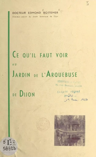 Ce qu'il faut voir au Jardin de l'Arquebuse de Dijon - Edmond Bottemer - FeniXX réédition numérique