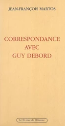 Correspondance avec Guy Debord