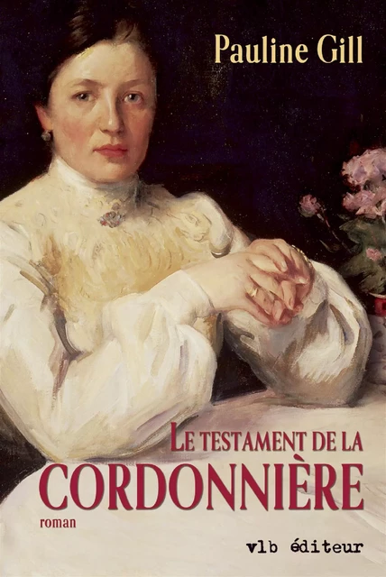 La cordonnière - Tome 3 - Pauline Gill - VLB éditeur