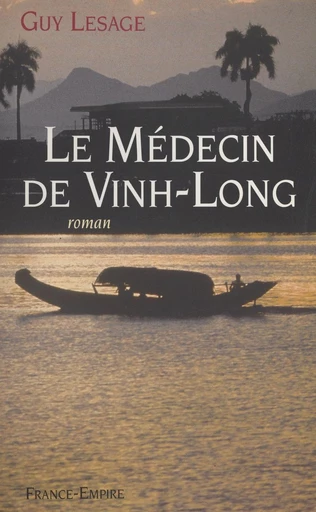 Le médecin de Vinh-Long - Guy Lesage - FeniXX réédition numérique