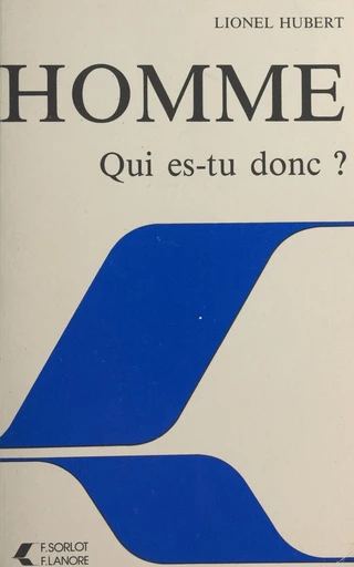 Homme qui es-tu donc - Lionel Hubert - FeniXX réédition numérique