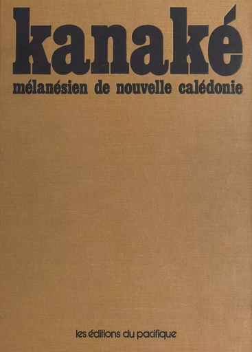 Kanaké - Philippe Missotte, Jean-Marie Tjibaou - FeniXX réédition numérique