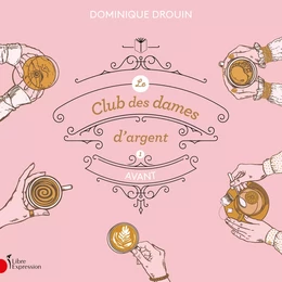 Le club des dames d'argent, tome 1