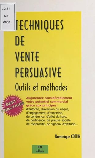 Techniques de vente persuasive : outils et méthodes - Dominique Cottin - FeniXX réédition numérique