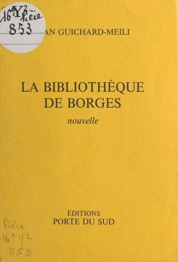 La bibliothèque de Borgès - Jean Guichard-Meili - FeniXX réédition numérique