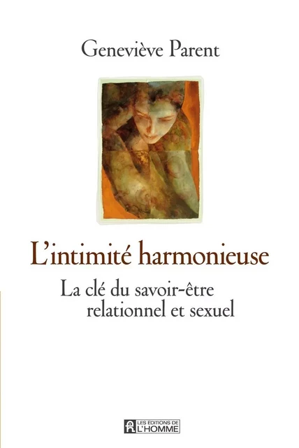 L'intimité harmonieuse - Geneviève Parent - Les Éditions de l'Homme