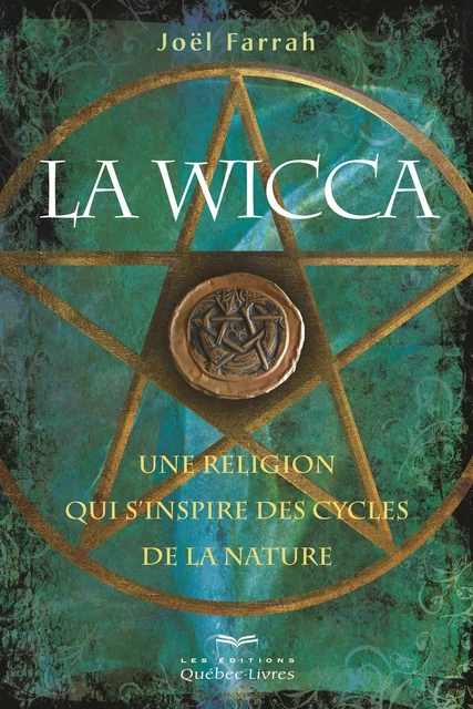 La wicca - Joël Farrah - Les Éditions Québec-Livres