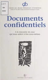 Documents confidentiels : à la rencontre de ceux qui nous aident à être nous-mêmes