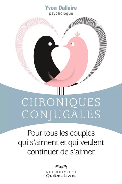 Chroniques conjugales - Yvon Dallaire - Les Éditions Québec-Livres