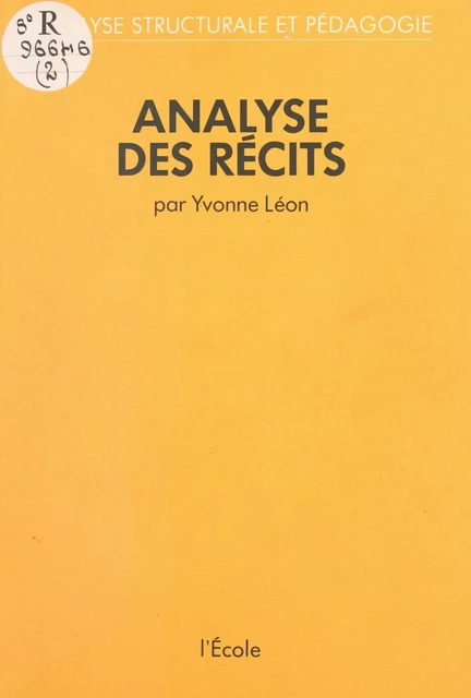 Analyse des récits : analyse structurale et pédagogie - Yvonne Léon - FeniXX réédition numérique