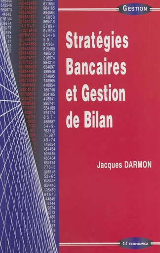 Stratégies bancaires et gestion de bilan - Jacques Darmon - FeniXX réédition numérique