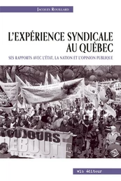 L'expérience syndicale au Québec.