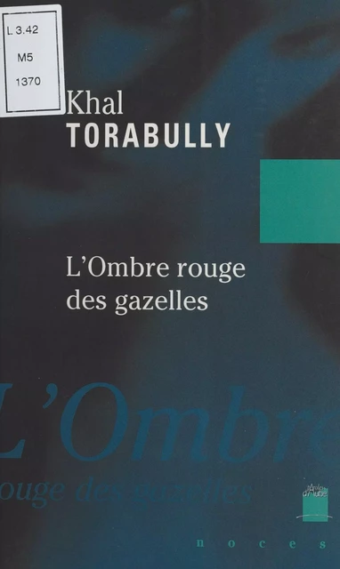 L'ombre rouge des gazelles - Khaleel Torabully - FeniXX réédition numérique