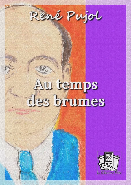 Au temps des brumes - René Pujol - La Gibecière à Mots