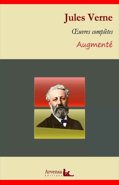 Jules Verne : Oeuvres complètes et annexes (annotées, illustrées) - Jules Verne - Arvensa Editions