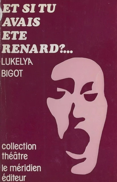 Et si tu avais été renard ? - Lukelya Bigot - FeniXX réédition numérique