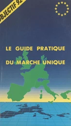 Objectif 92, le guide pratique du marché unique