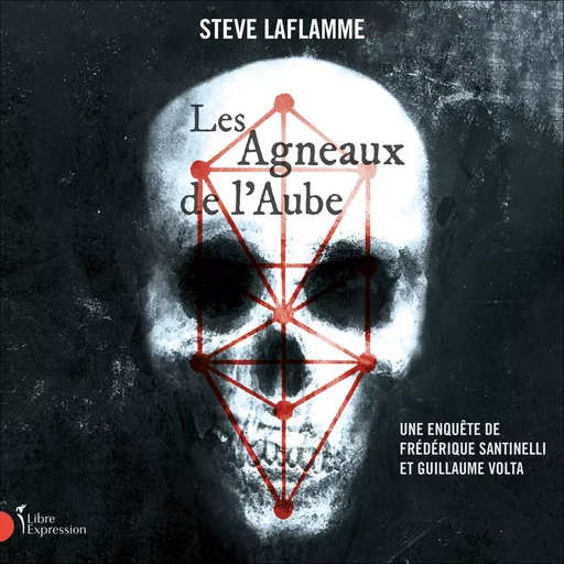 Les Agneaux de l'Aube - Steve Laflamme - Libre Expression