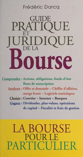 Guide pratique et juridique de la Bourse - Frédéric Darq - FeniXX réédition numérique