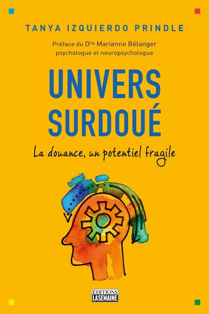 Univers surdoué - Tanya Izquierdo Prindle - La Semaine