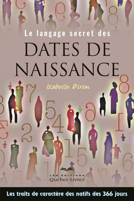 Le langage secrets des dates de naissance - Isabelle Biron - Les Éditions Québec-Livres