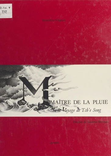 Le maître de la pluie ou Le voyage de Tch'e Song - Bénédicte Vilgrain - FeniXX réédition numérique