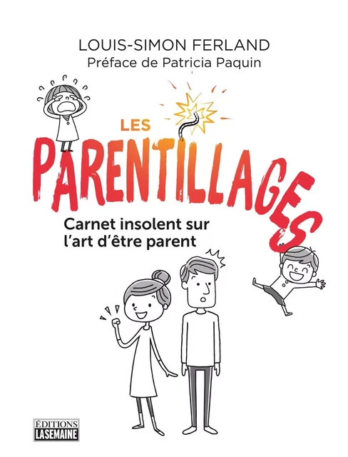 Les parentillages - Louis-Simon Ferland - La Semaine