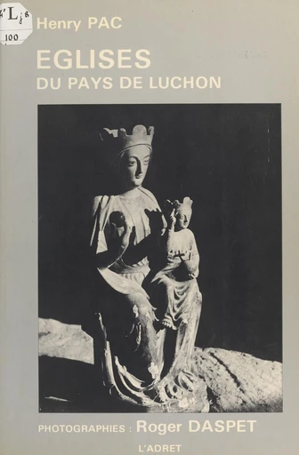 Les églises du pays de Luchon - Henry Pac - FeniXX réédition numérique