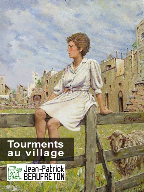 Tourments au village - Jean-Patrick Beaufreton - La Piterne