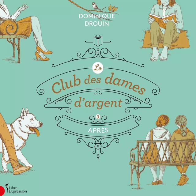 Le club des dames d'argent - Tome 3 : Après - Dominique Drouin - Kampus Média