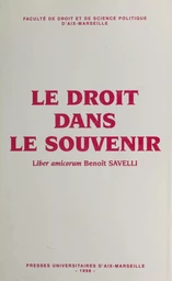 Le droit dans le souvenir : liber amicorum Benoît Savelli