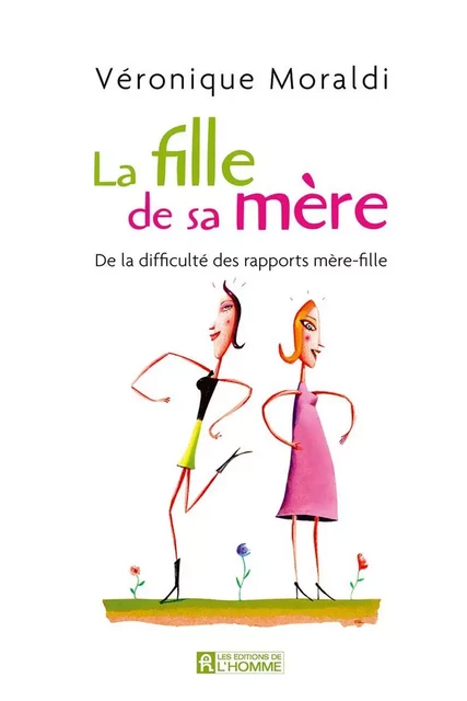 La fille de sa mère - Véronique Moraldi - Les Éditions de l'Homme