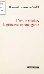 L'art, le suicide, la princesse et son agonie