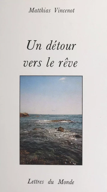 Un détour vers le rêve - Matthias Vincenot - FeniXX réédition numérique