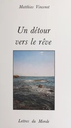 Un détour vers le rêve