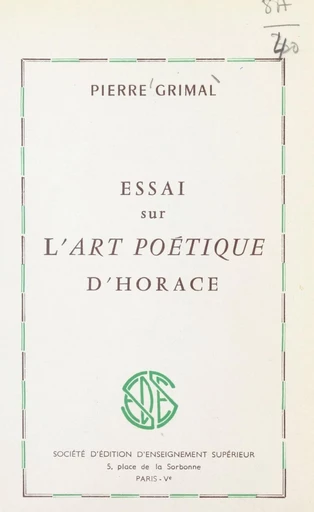 Essai sur l'art poétique d'Horace - Pierre Grimal - FeniXX réédition numérique