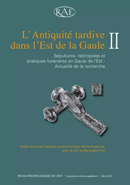 L’Antiquité tardive dans l’Est de la Gaule, II -  - ARTEHIS Éditions