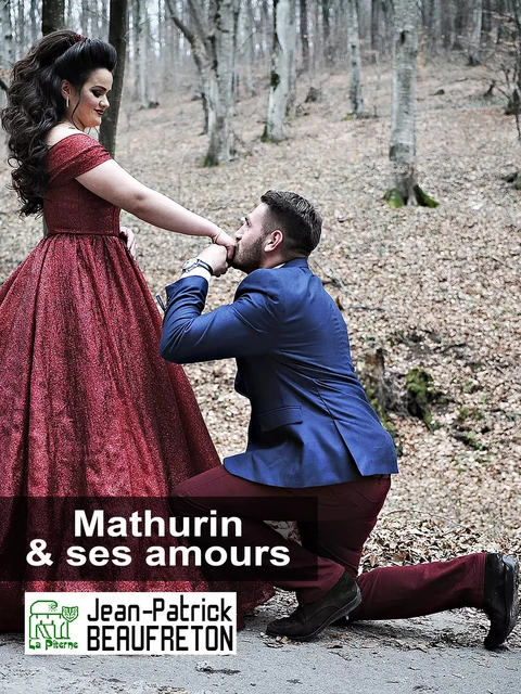 Mathurin et ses amours - Jean-Patrick Beaufreton - La Piterne