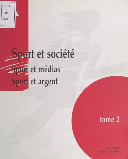 Sport et société (2) : Sport et médias, sport et argent - Alain Loret, Xavier Allouis,  Centre national de la fonction publique territoriale - FeniXX réédition numérique