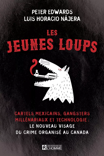 Les Jeunes Loups - Peter Edwards, Luis Horacio Nájera - Les Éditions de l'Homme