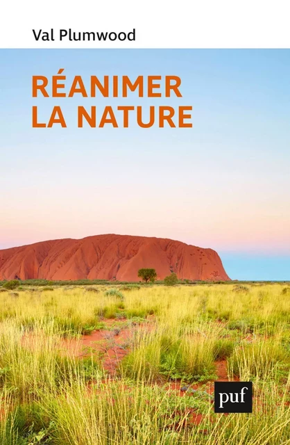 Réanimer la nature - Laurent Bury, Val Plumwood, Diane Linder - Humensis