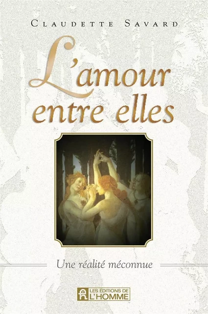 L'amour entre elles - Claudette Savard - Les Éditions de l'Homme