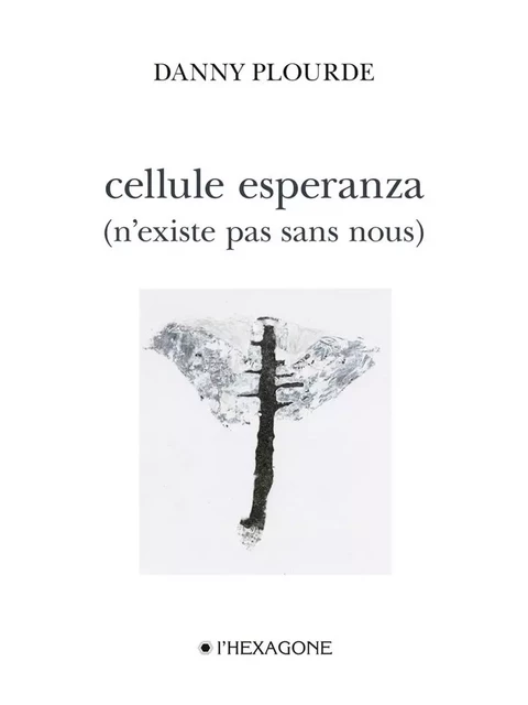 Cellule esperanza - Danny Plourde - Les Éditions de l'Hexagone