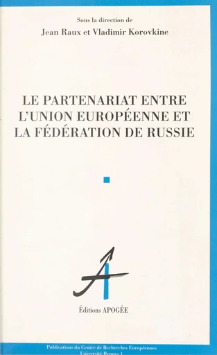 Le partenariat entre l'Union européenne et la Fédération de Russie - Jean Raux - FeniXX réédition numérique