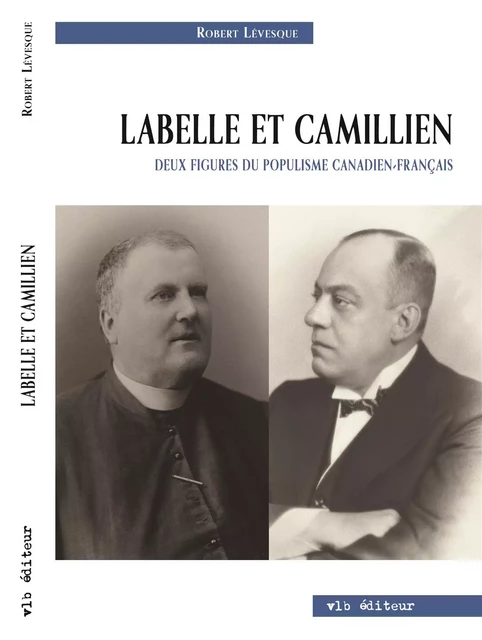 Labelle et Camillien. - Robert Lévesque - VLB éditeur